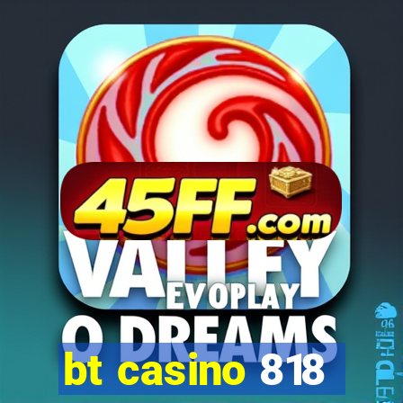 bt casino 818